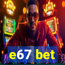 e67 bet